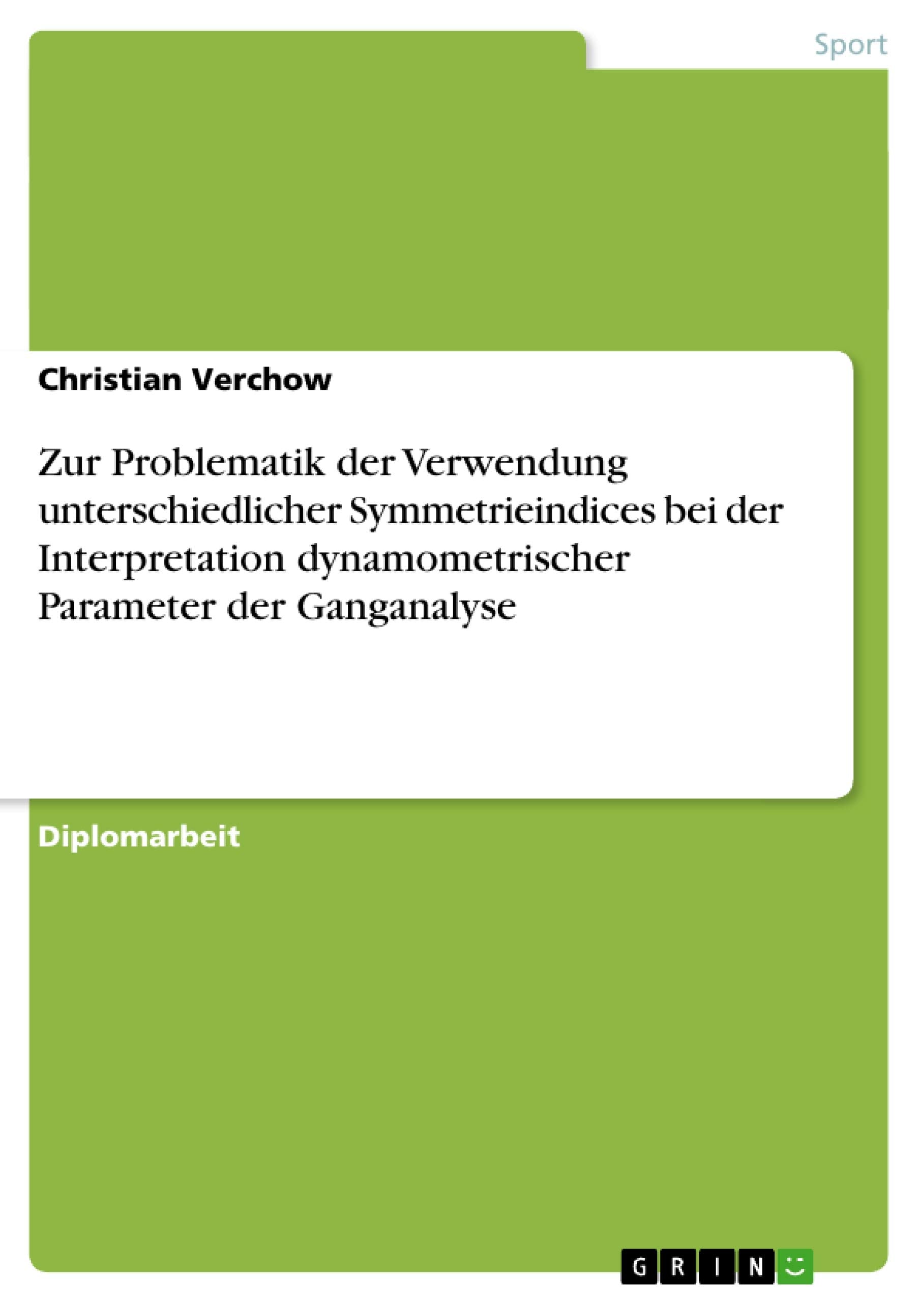 Zur Problematik der Verwendung unterschiedlicher Symmetrieindices bei der Interpretation dynamometrischer Parameter der Ganganal,Used