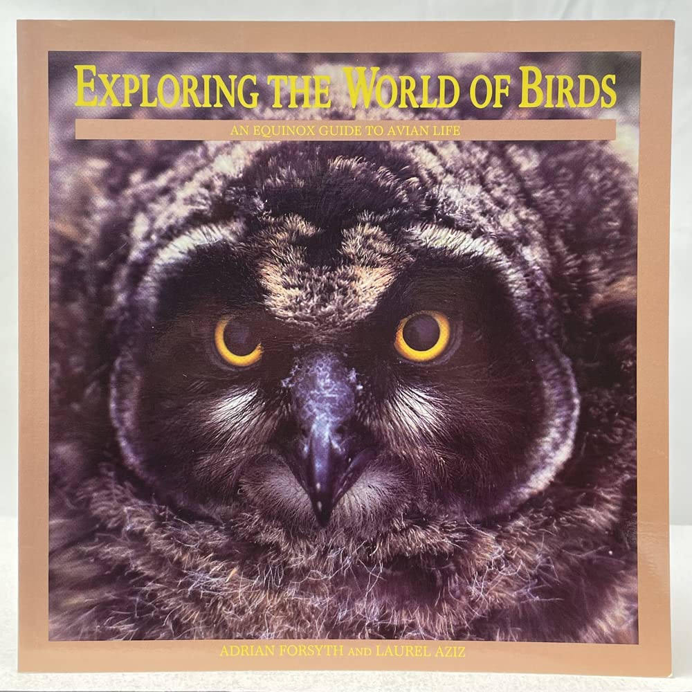 Exploring the World of Birds: An Equinox Guide to Avian Life,Used