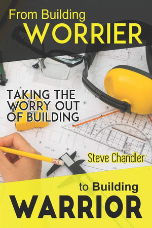 From Building Worrier To Building Warrior: Taking The Worry Out Of Building,Used