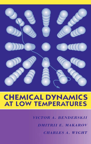 Chemical Dynamics at Low Temperatures, Volume 88 (Advances in Chemical Physics),New