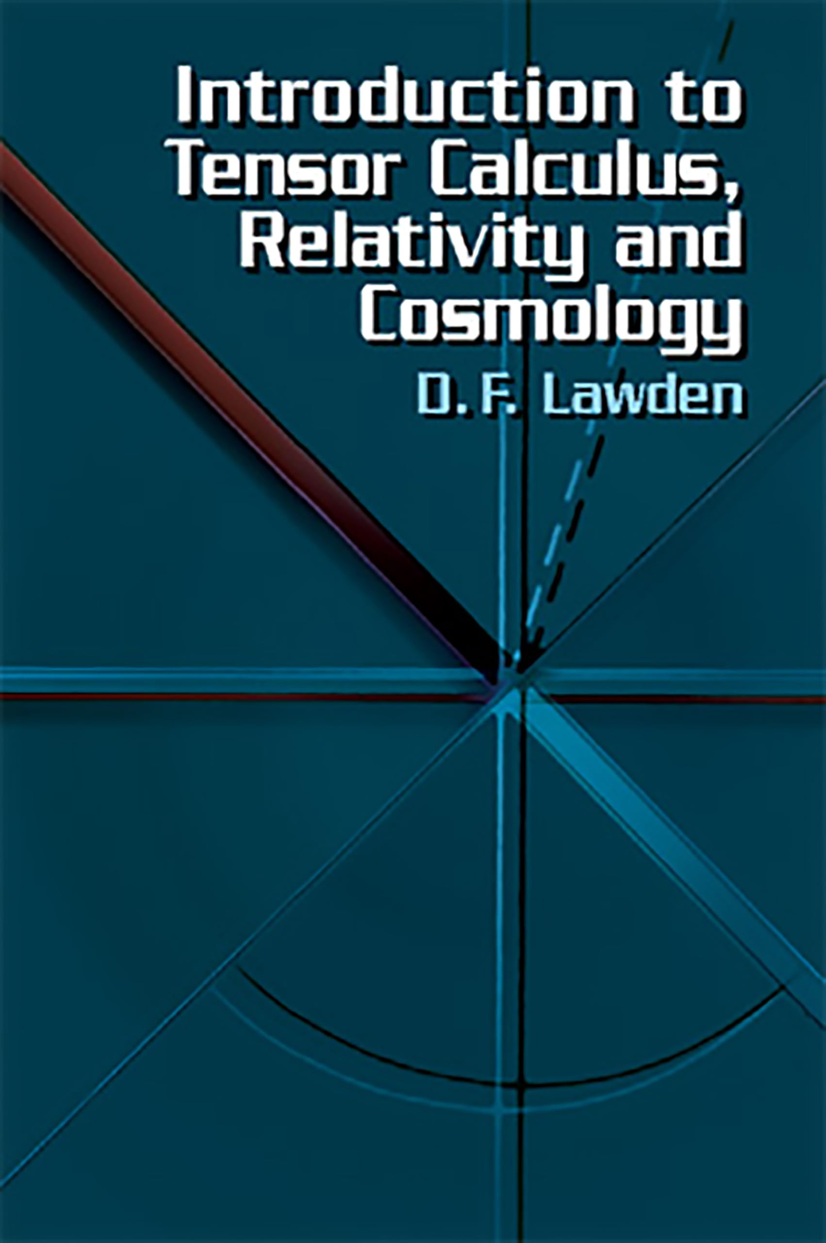 Introduction to Tensor Calculus, Relativity and Cosmology (Dover Books on Physics),Used