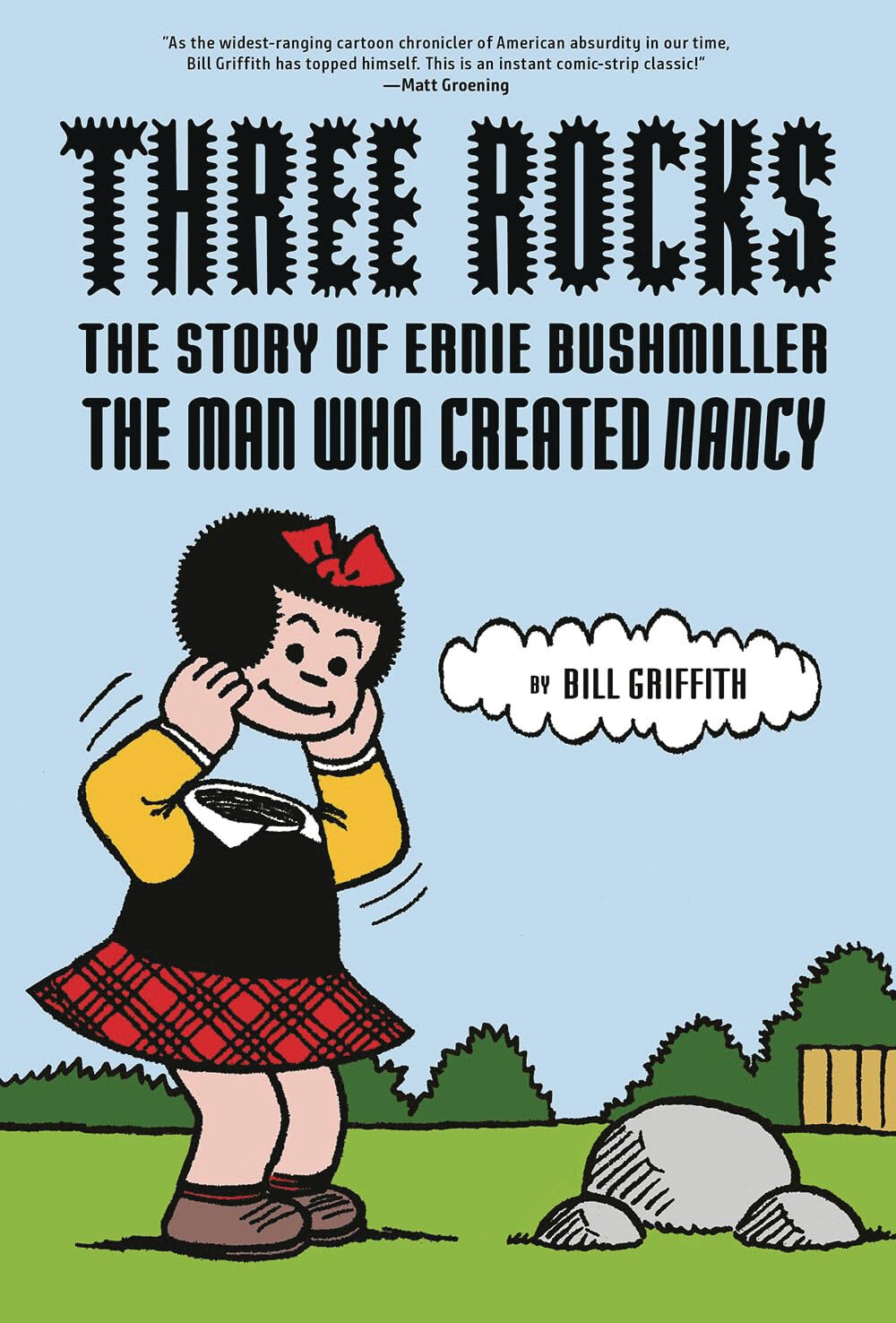 Three Rocks: The Story Of Ernie Bushmiller: The Man Who Created Nancy,Used