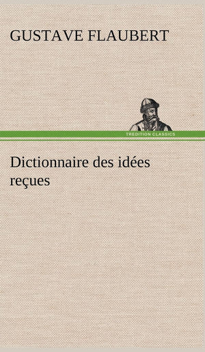 Dictionnaire des ides reues (French Edition),Used