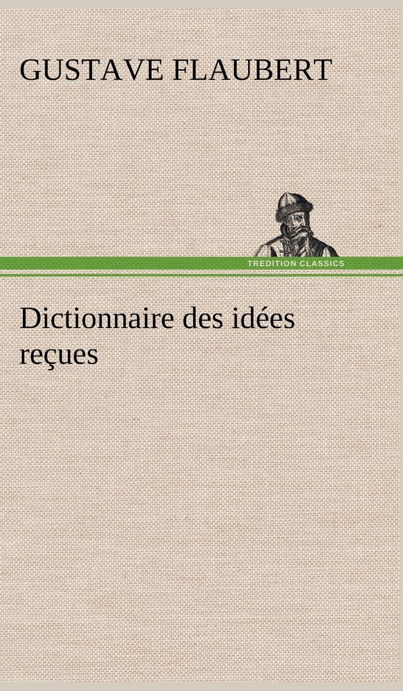 Dictionnaire des ides reues (French Edition),Used