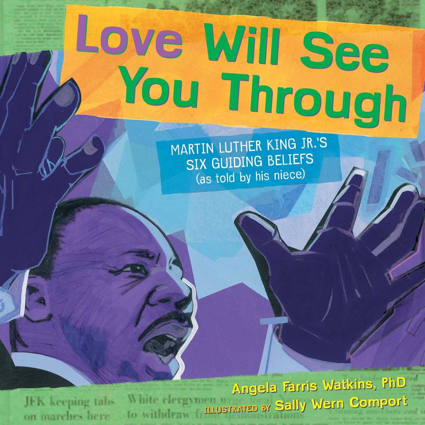 Love Will See You Through: Martin Luther King Jr.'s Six Guiding Beliefs (as told by his niece),Used