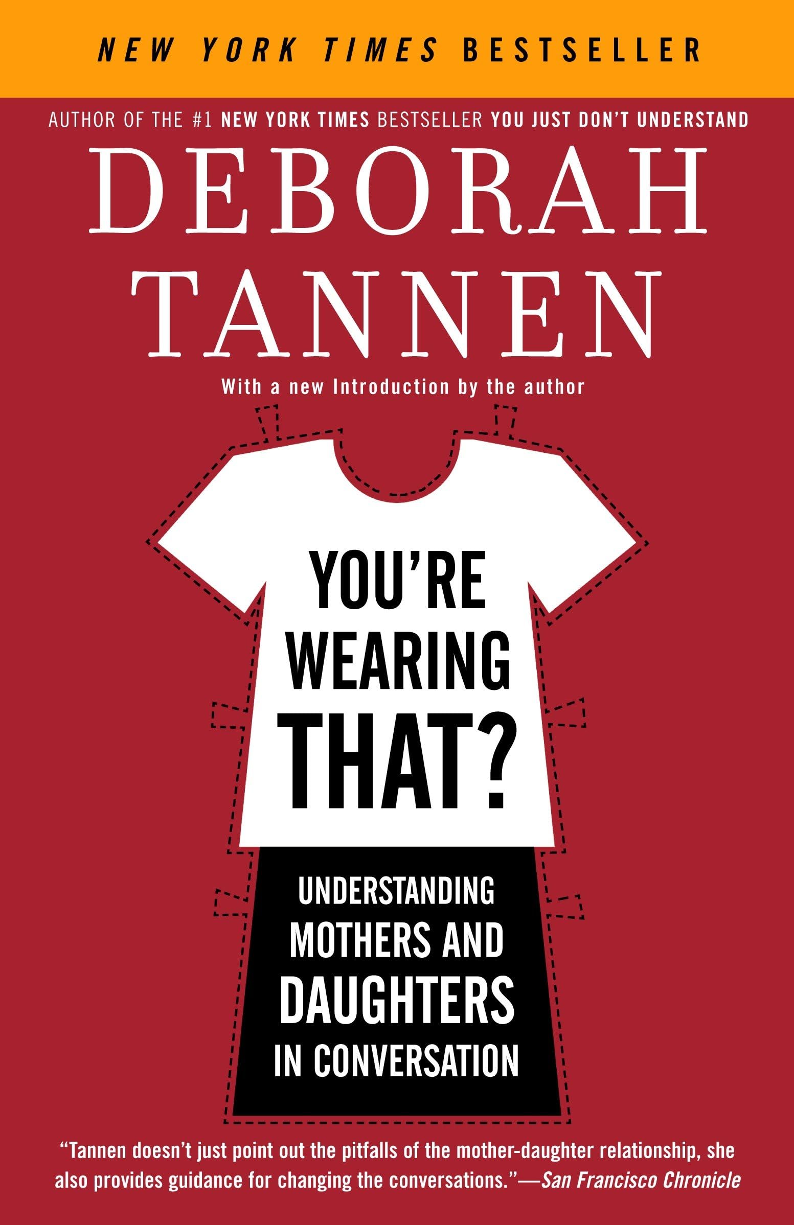 You'Re Wearing That?: Understanding Mothers And Daughters In Conversation,Used