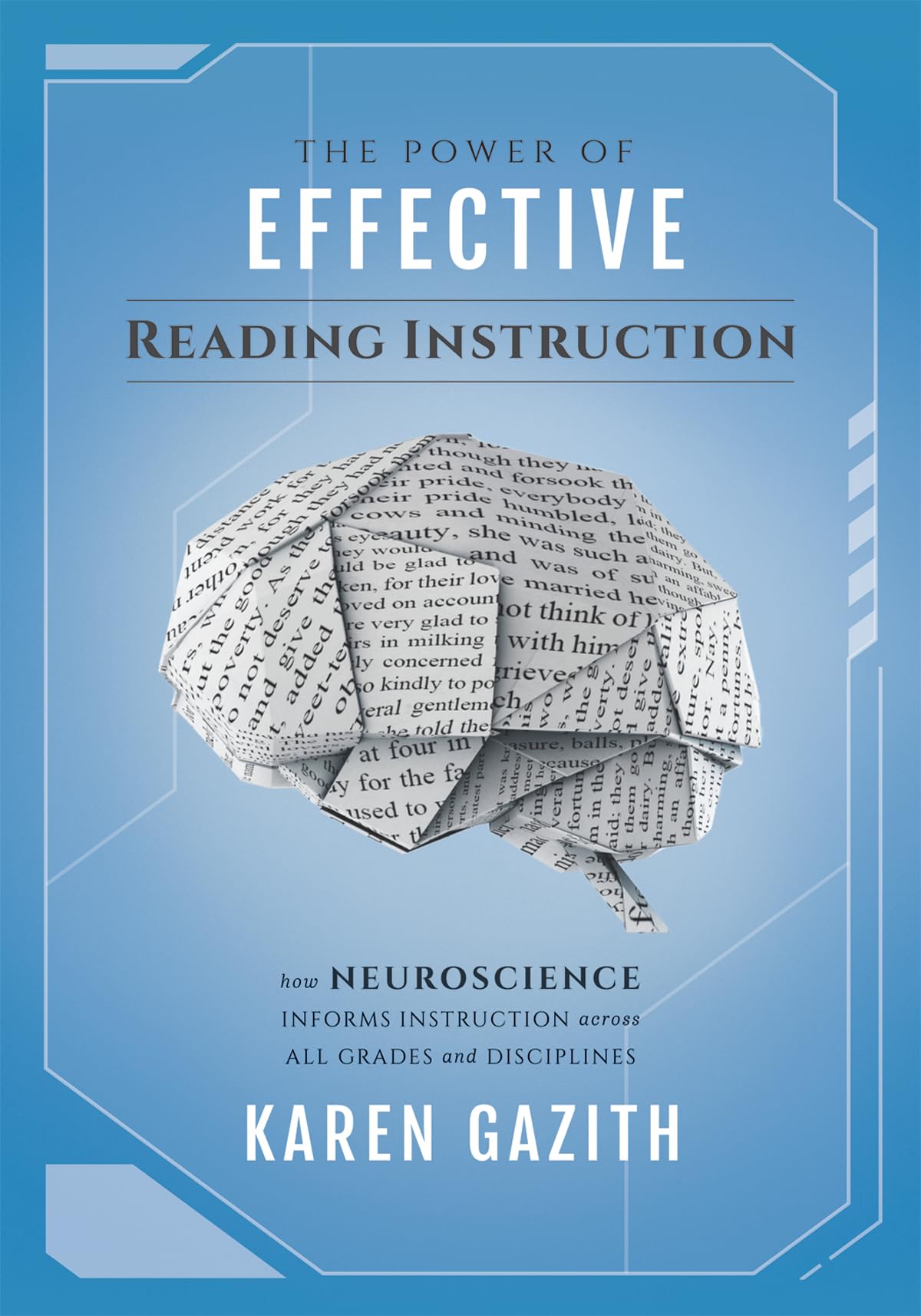 The Power Of Effective Reading Instruction: How Neuroscience Informs Instruction Across All Grades And Disciplines (Effective Re,Used