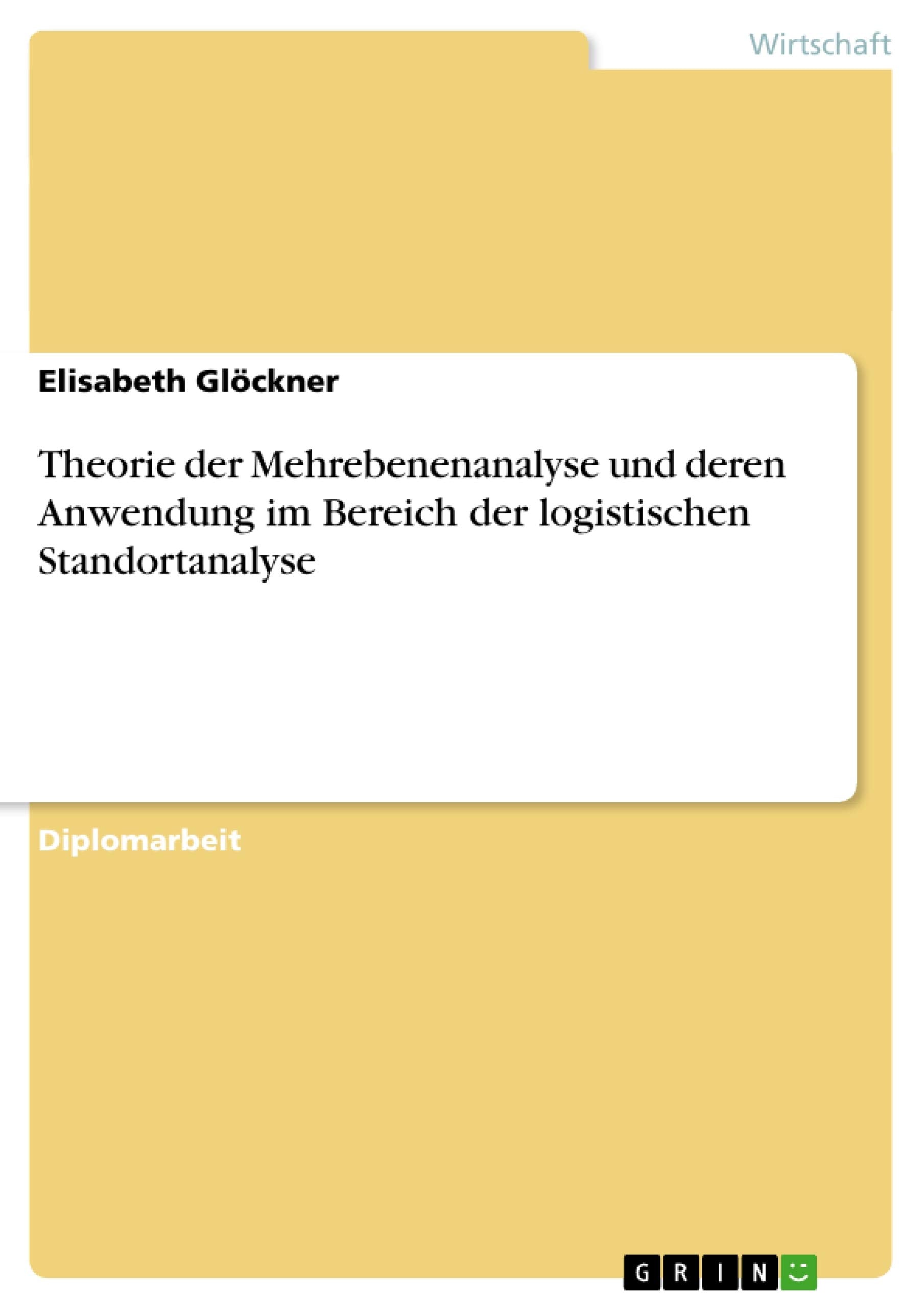 Theorie der Mehrebenenanalyse und deren Anwendung im Bereich der logistischen Standortanalyse (German Edition),Used