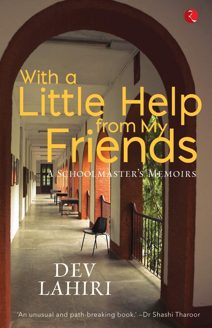 With A Little Help From My Friends : A Schoolmasters Memoirs