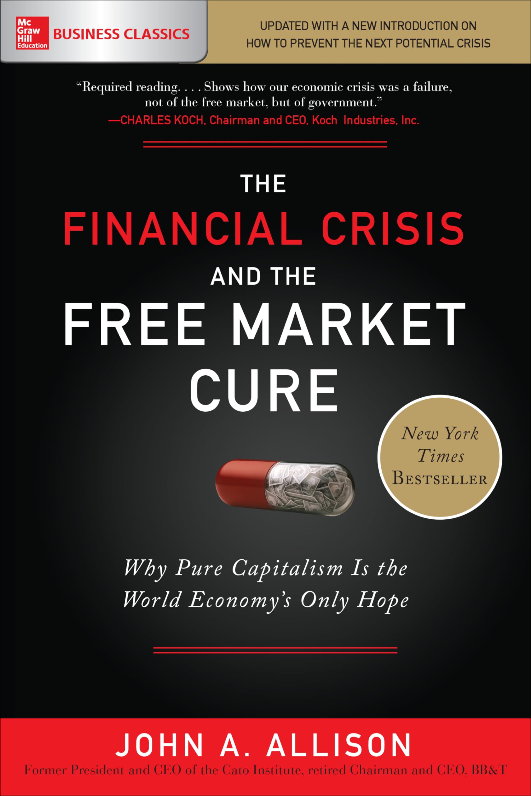 The Financial Crisis and the Free Market Cure: Why Pure Capitalism is the World Economy's Only Hope,Used