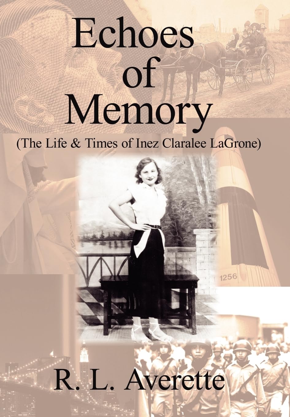 Echoes of Memory: (The Life & Times of Inez Claralee LaGrone),Used