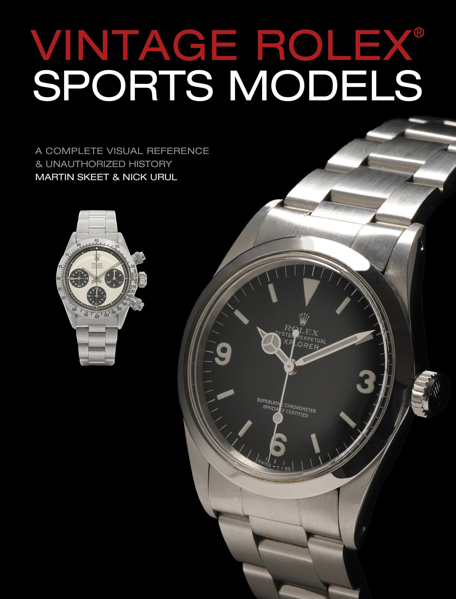 Vintage Rolex Sports Models, 4th Edition: A Complete Visual Reference & Unauthorized History,New
