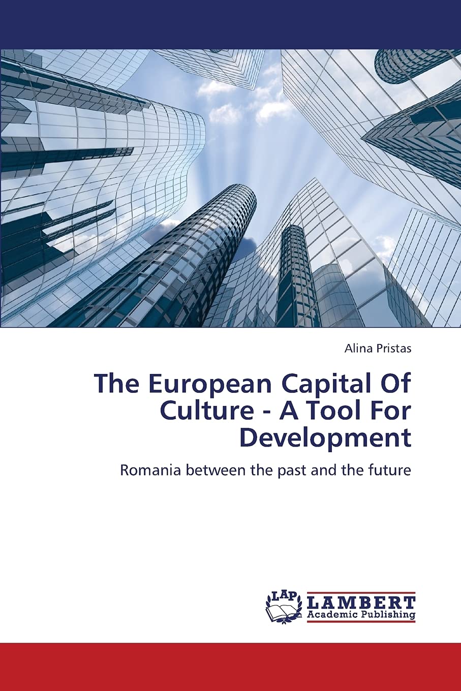 The European Capital Of Culture  A Tool For Development: Romania between the past and the future,Used