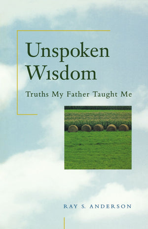 Unspoken Wisdom: Truths My Father Taught Me,Used