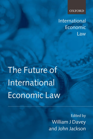 The Future of International Economic Law (International Economic Law Series),Used