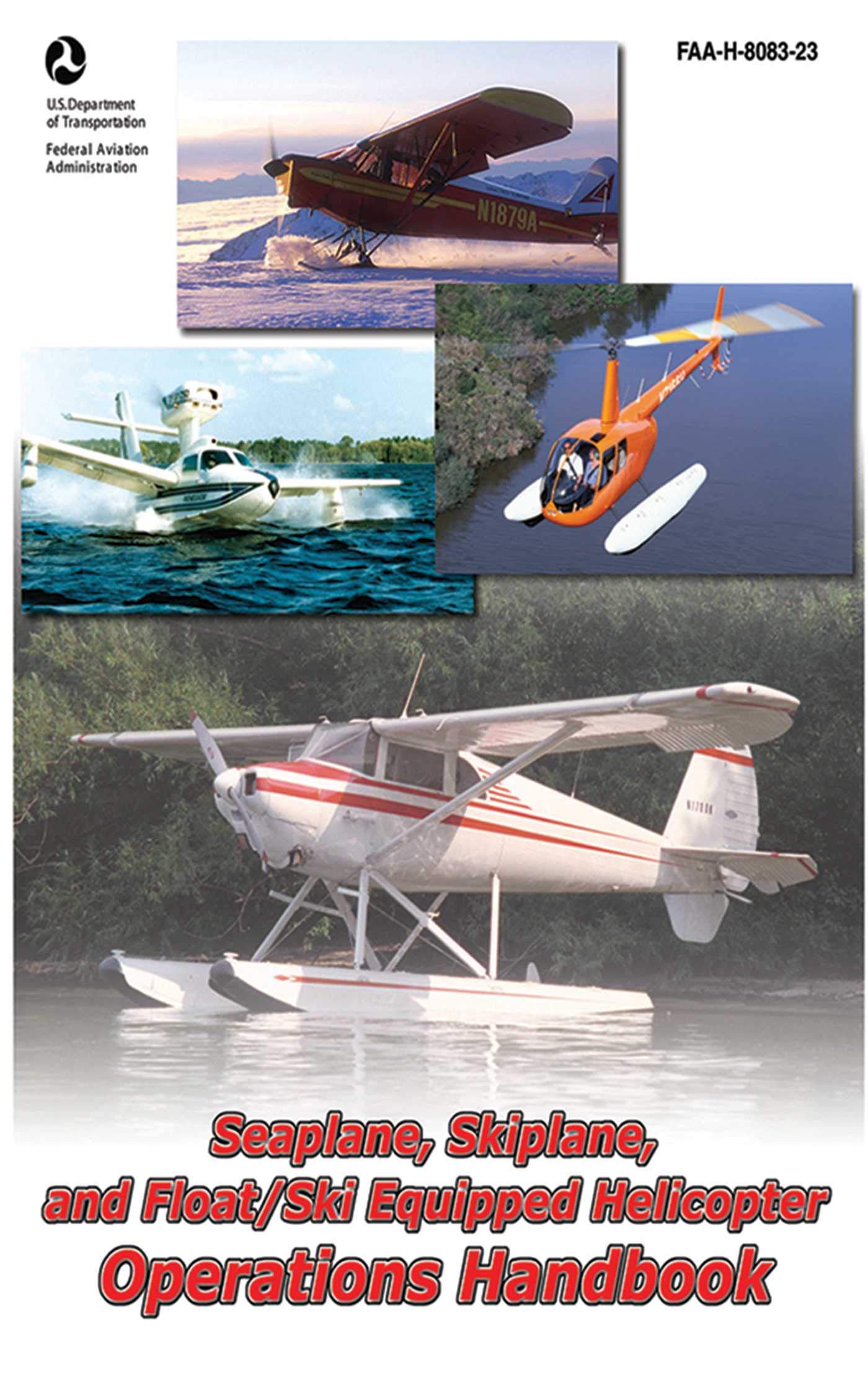 Seaplane, Skiplane, and Float/Ski Equipped Helicopter Operations Handbook (FAAH8083231),Used