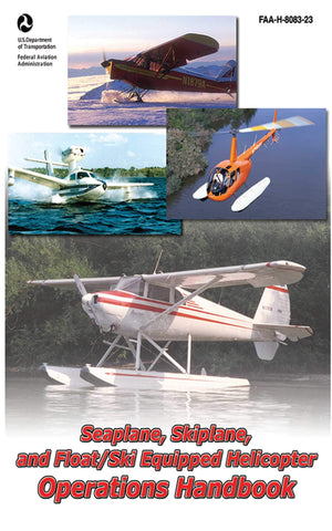 Seaplane, Skiplane, and Float/Ski Equipped Helicopter Operations Handbook (FAAH8083231),Used