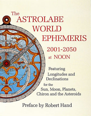 The Astrolabe World Ephemeris: 20012050 At Noon,New