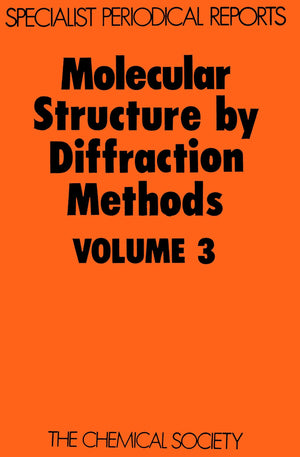 Molecular Structure by Diffraction Methods: Volume 3 (Specialist Periodical Reports),Used