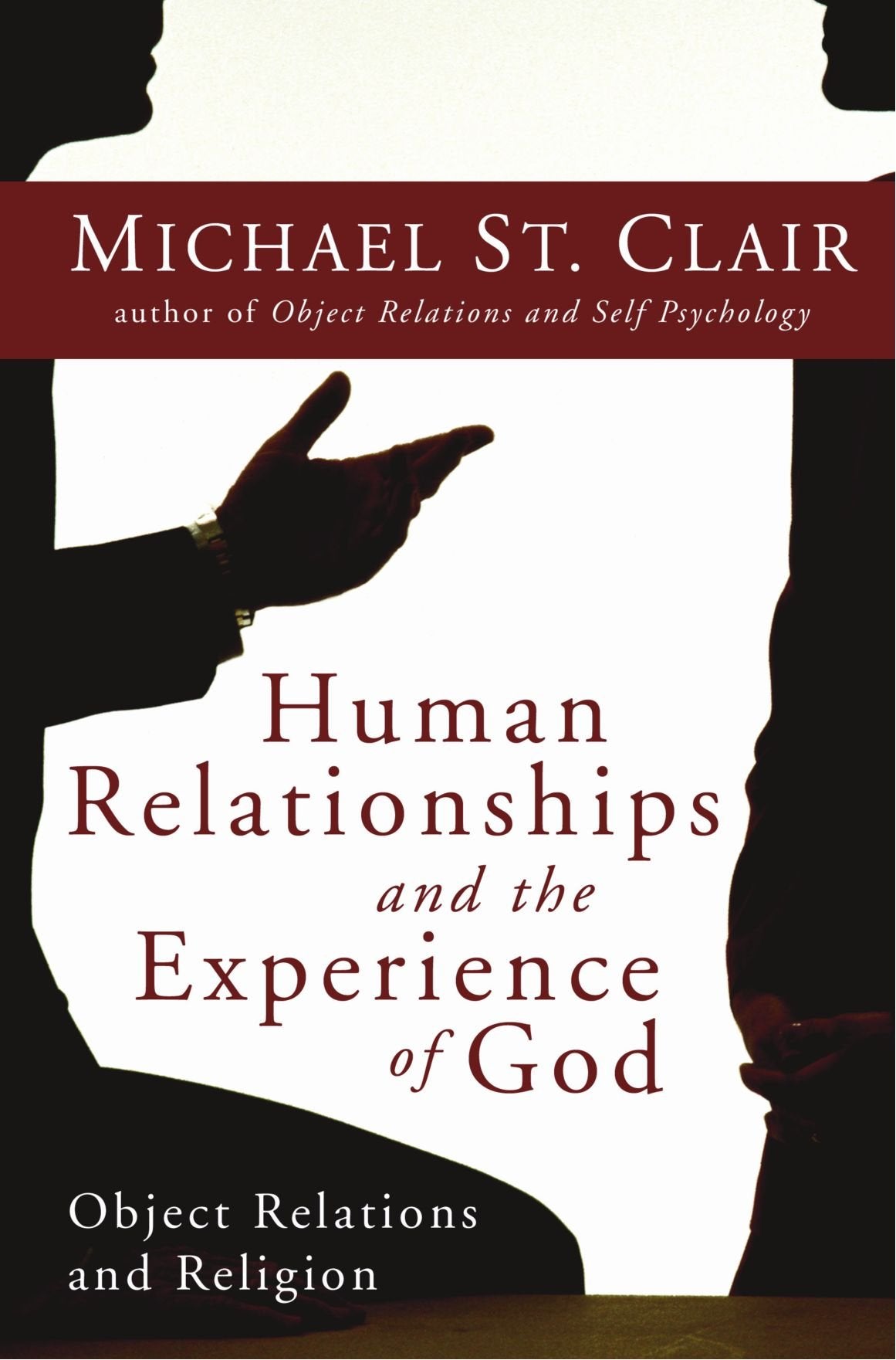 Human Relationships And The Experience Of God: Object Relations And Religion