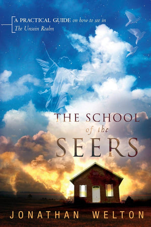 The School of the Seers: A Practical Guide on How to See in The Unseen Realm,Used