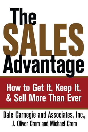 The Sales Advantage: How to Get It, Keep It, and Sell More Than Ever (Dale Carnegie Books),Used