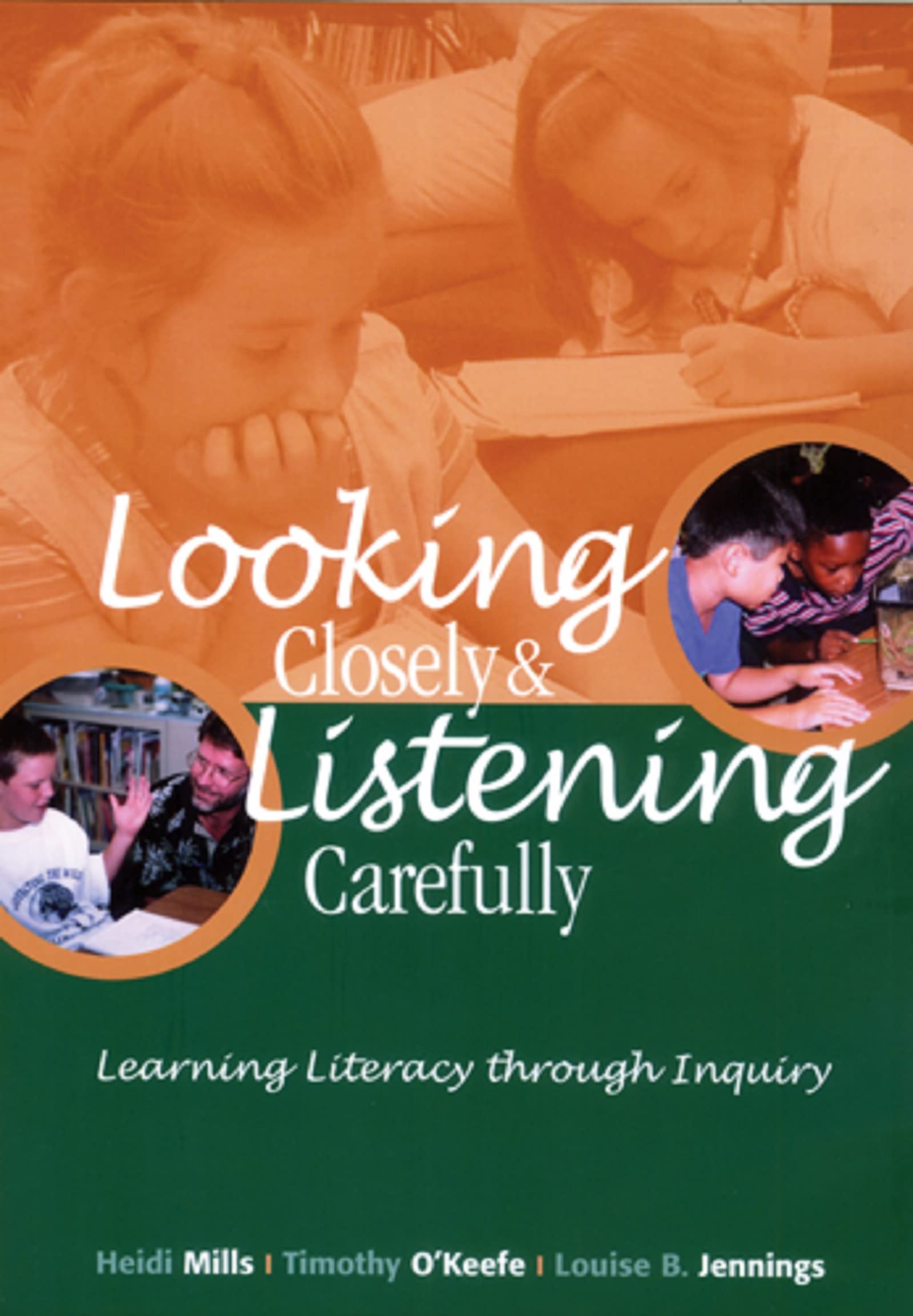 Looking Closely and Listening Carefully: Learning Literacy Through Inquiry,Used