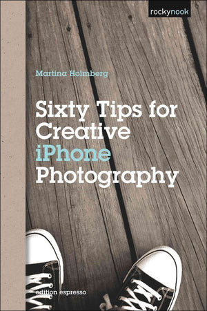 Sixty Tips for Creative iPhone Photography,Used