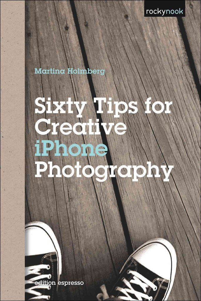 Sixty Tips for Creative iPhone Photography,Used