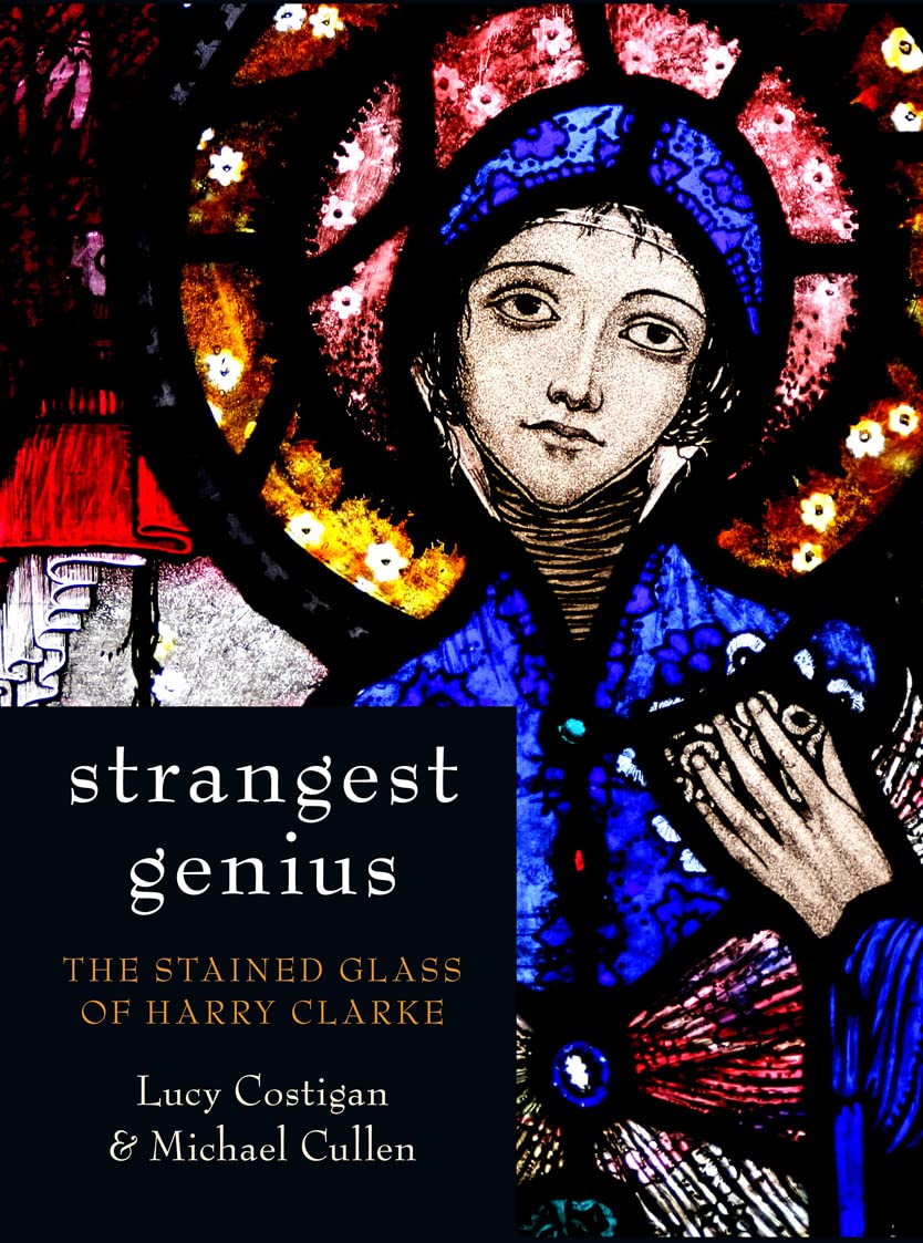 Strangest Genius: The Stained Glass of Harry Clarke,Used