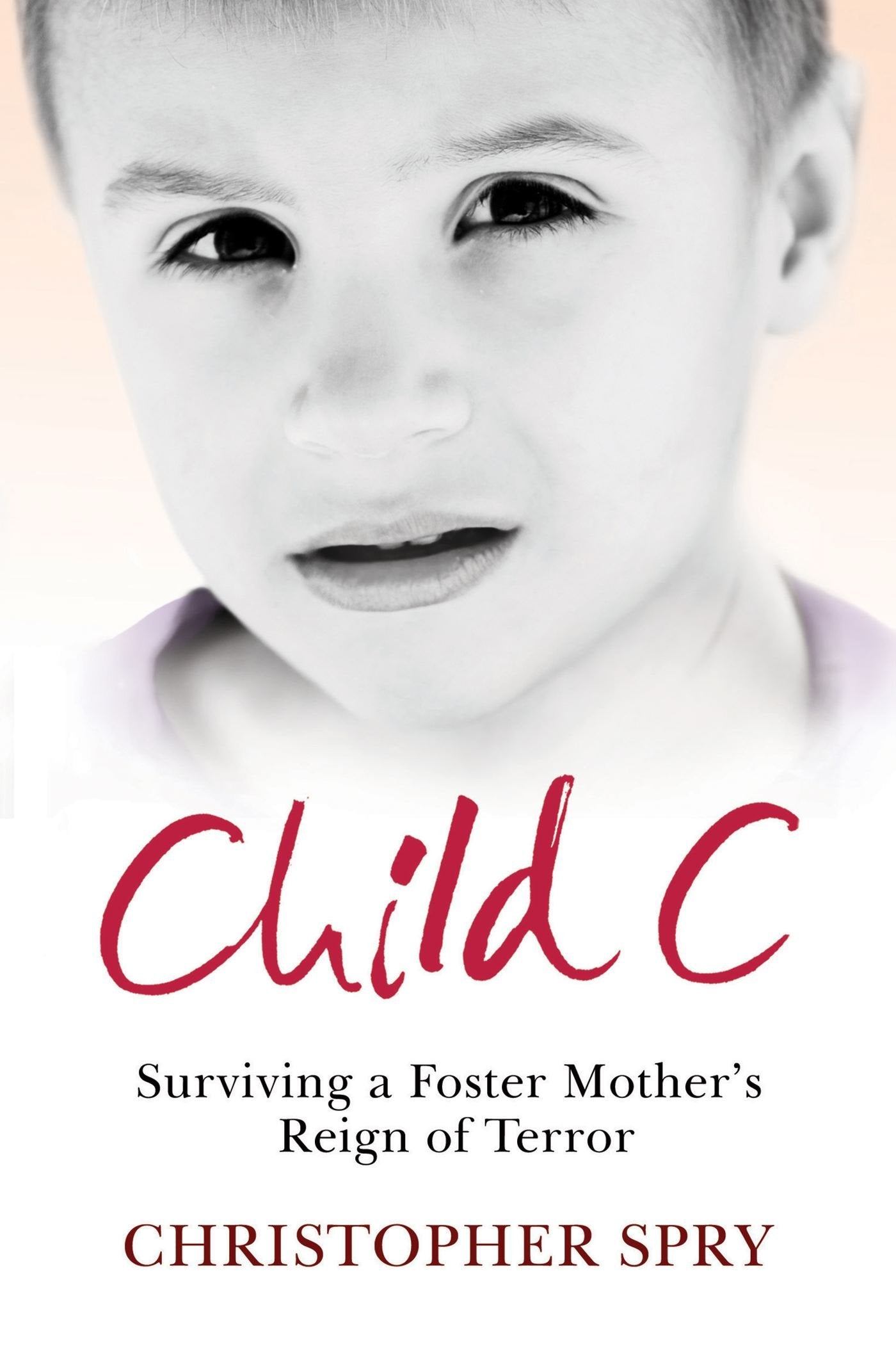 Child C: Surviving a Foster Mother's Reign of Terror,Used