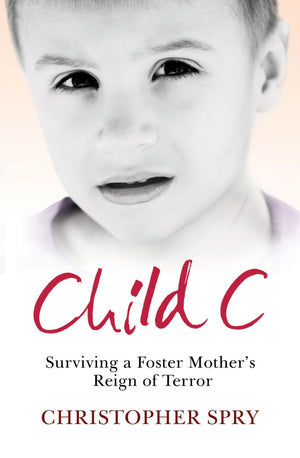 Child C: Surviving a Foster Mother's Reign of Terror,Used