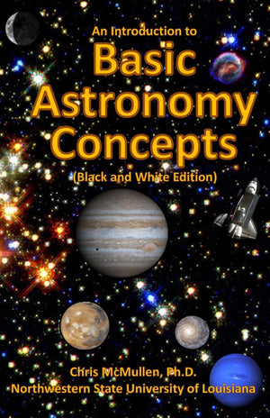 An Introduction To Basic Astronomy Concepts (Black And White Edition): A Visual Tour Of Our Solar System And Beyond (With Space
