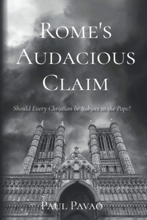 Rome's Audacious Claim: Should Every Christian Be Subject to the Pope?,Used