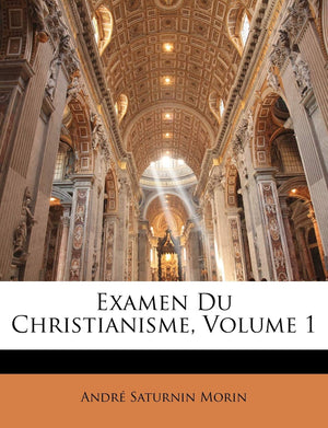 Examen Du Christianisme, Volume 1 (French Edition),Used