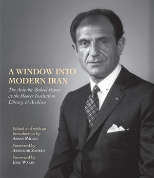 A Window Into Modern Iran: The Ardeshir Zahedi Papers At The Hoover Institution Library & Archivesa Selection (691),Used