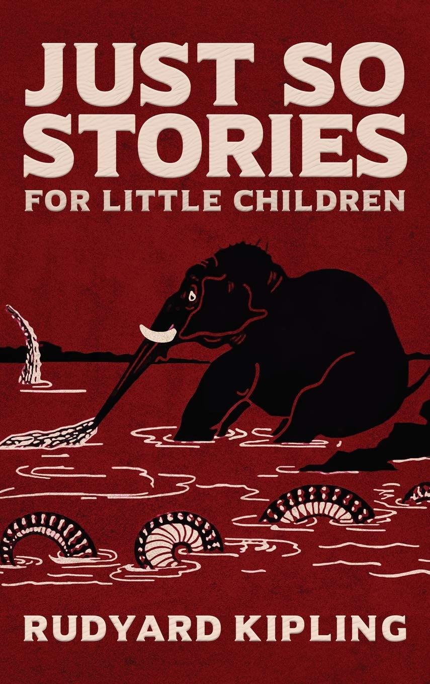 Just So Stories: The Original 1902 Edition With Illustrations by Rudyard Kipling,Used