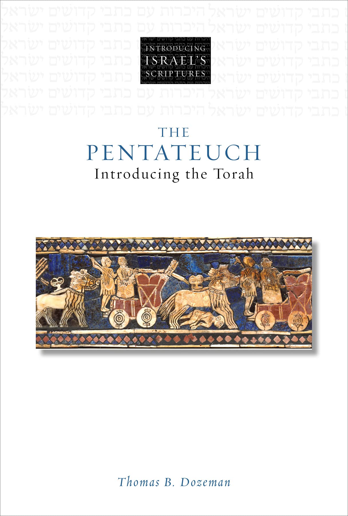 The Pentateuch: Introducing The Torah (Introducing Israel'S Scriptures)