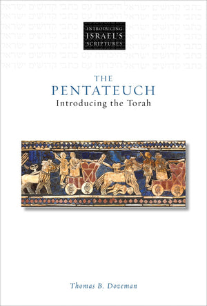 The Pentateuch: Introducing The Torah (Introducing Israel'S Scriptures)