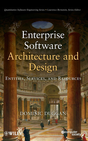 Enterprise Software Architecture And Design: Entities, Services, And Resources,New