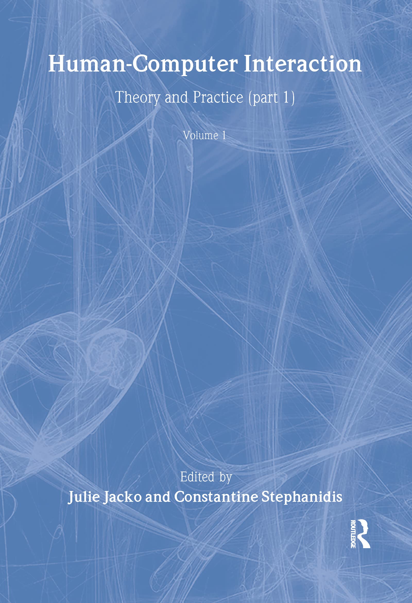 Humancomputer Interaction: Theory And Practice (Part 1), Volume 1 (Human Factors And Ergonomics),Used