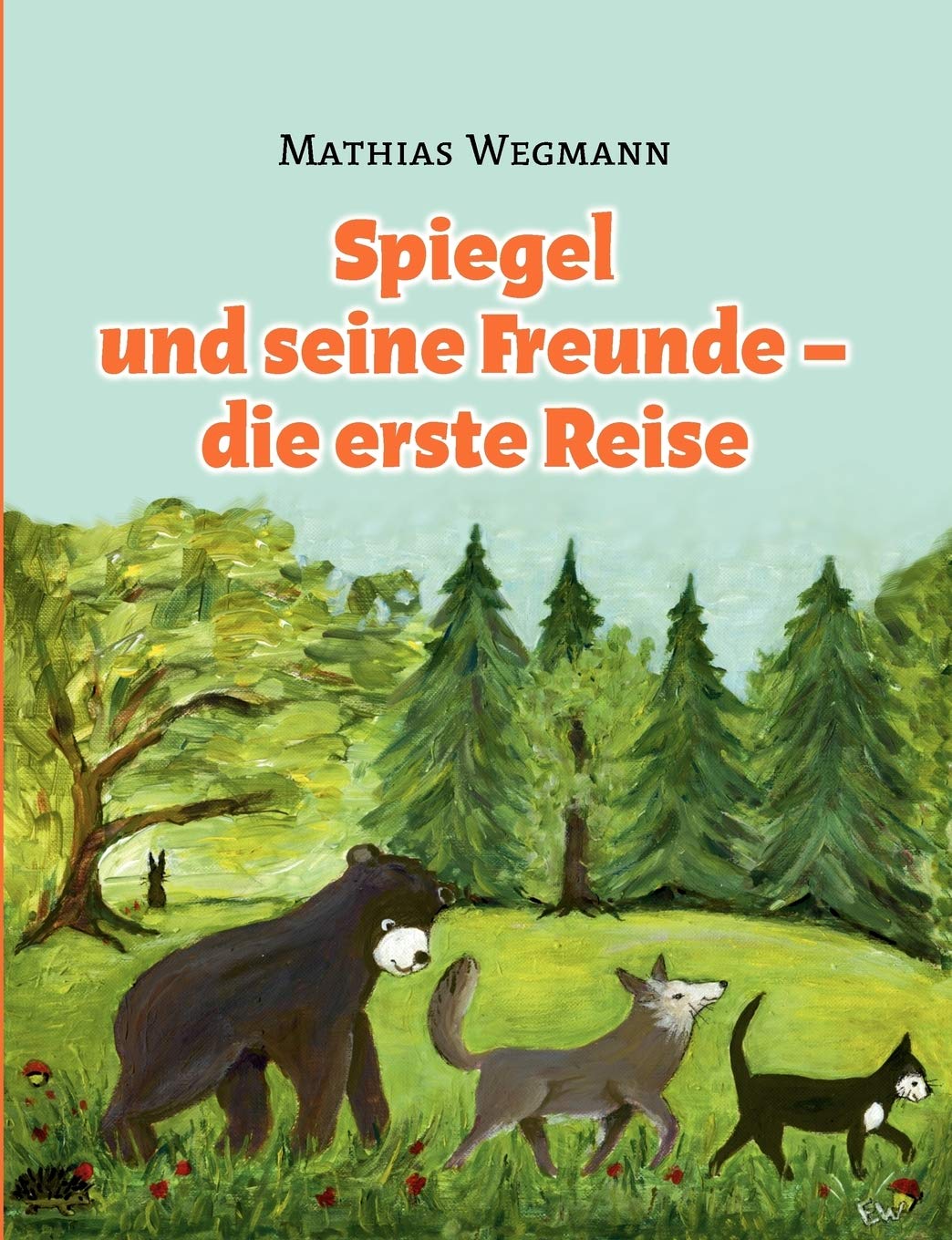 Spiegel und seine Freunde  die erste Reise: Eine fantastische Geschichte fr Kinder (German Edition),Used