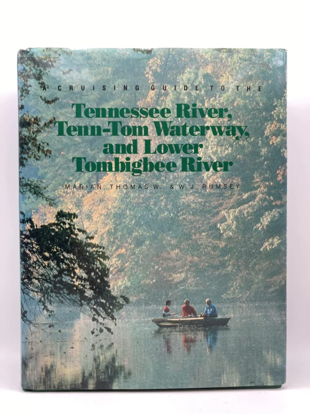 A Cruising Guide to the Tennessee River, TennTom Waterway, and the Lower Tombigbee River,New