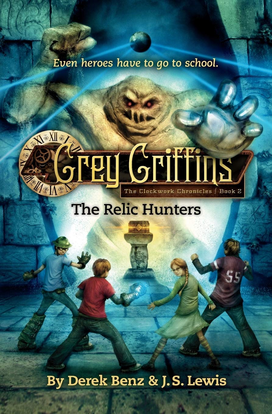 Grey Griffins: The Relic Hunters (Grey Griffins: The Clockwork Chronicles, 2)