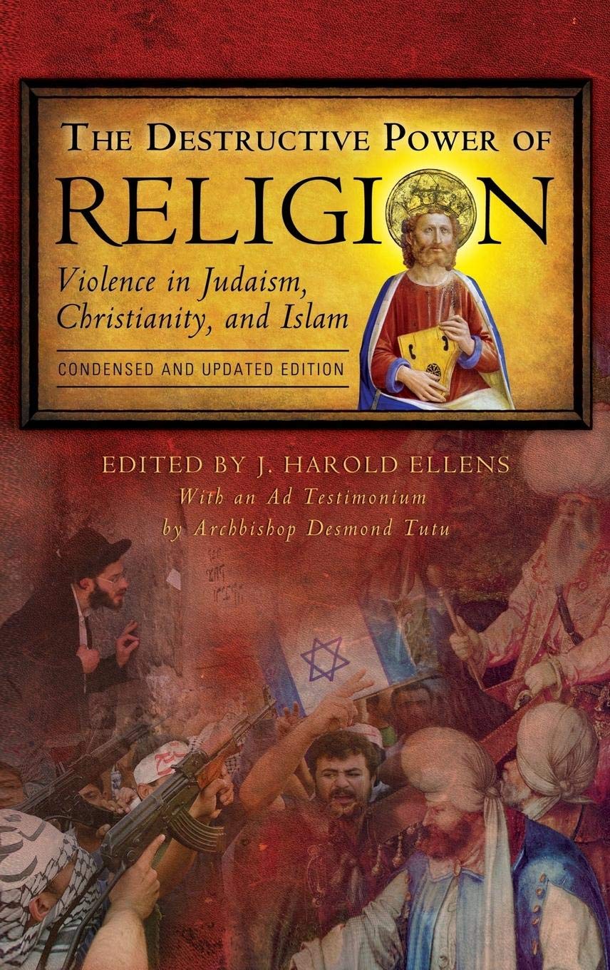 The Destructive Power of Religion: Violence in Judaism, Christianity, and Islam,Used