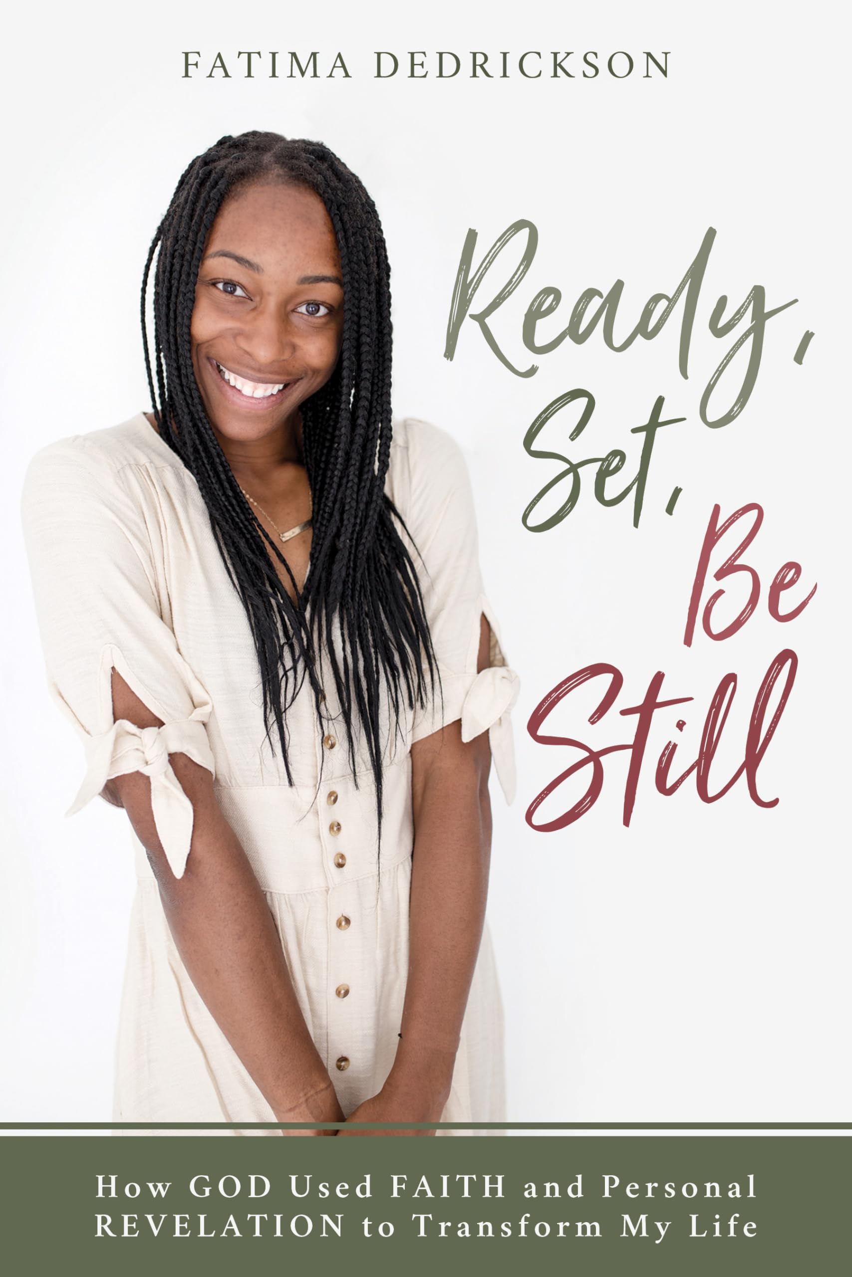 Ready, Set, Be Still: How God Used Faith and Personal Revelation to Transform My Life,Used