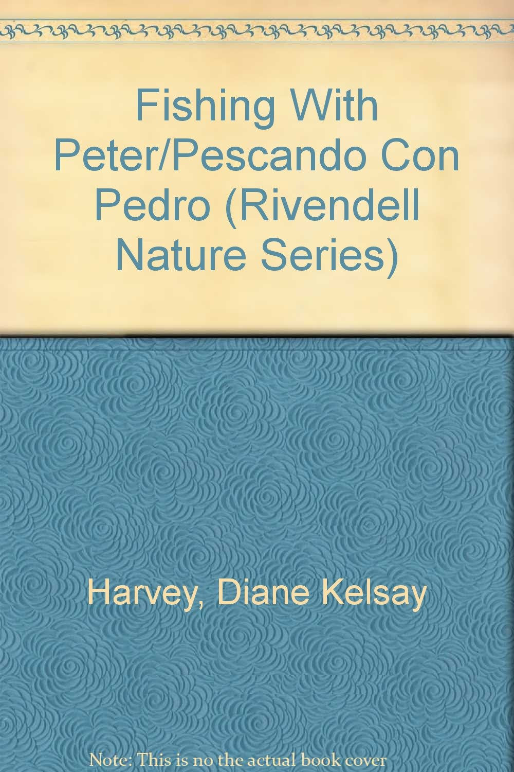 Fishing With Peter/Pescando Con Pedro (Rivendell Nature Series) (English and Spanish Edition),New