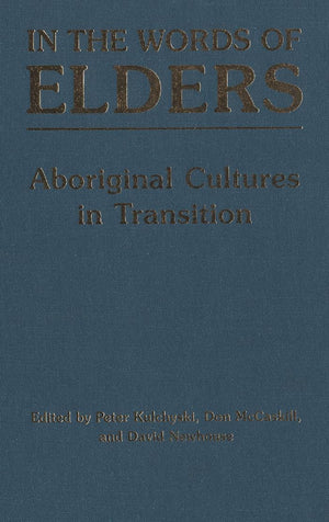 In the Words of Elders: Aboriginal Cultures in Transition,Used