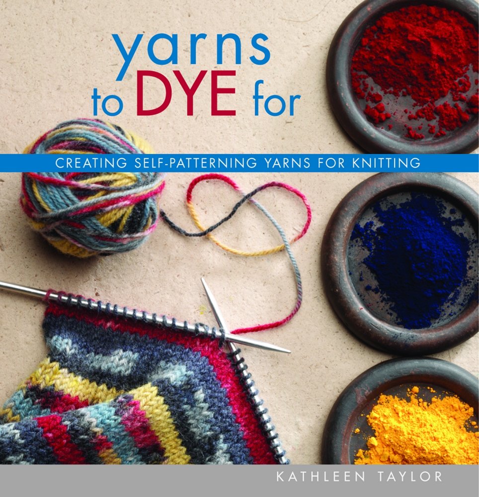 Yarns to Dye For,New