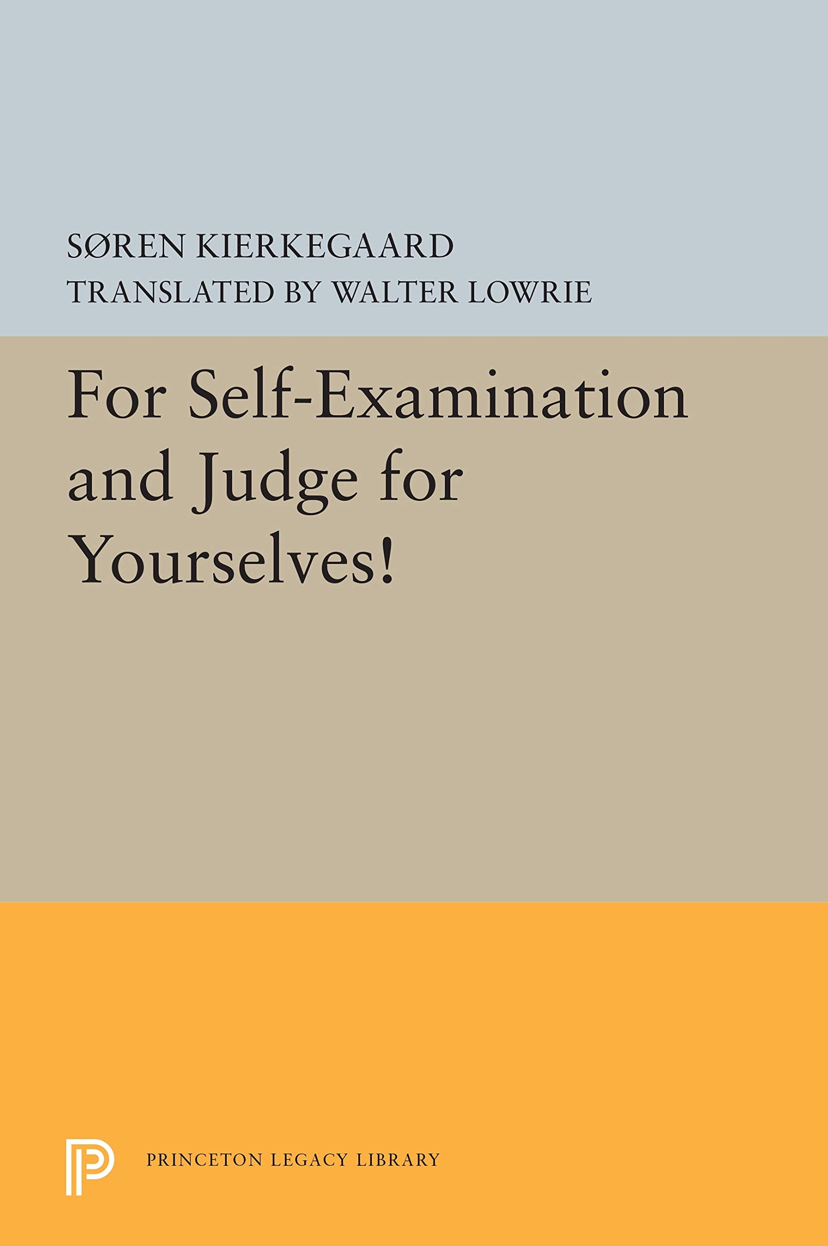 For SelfExamination and Judge for Yourselves! (Princeton Legacy Library, 5418),Used
